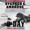 D-Day: June 6, 1944: The Climactic Battle of WWII by Stephen Ambrose