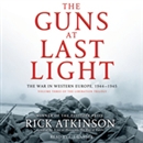 The Guns at Last Light by Rick Atkinson