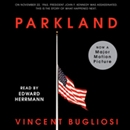 Parkland by Vincent Bugliosi