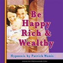 Be Happy, Rich & Wealthy by Patrick Wanis