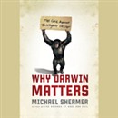 Why Darwin Matters by Michael Shermer