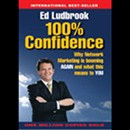 100% Confidence: Why Network Marketing Is Booming by Ed Ludbrook