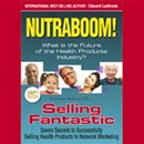 Nutraboom: What Is the Future of the Health Products Industry? by Ed Ludbrook