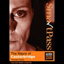 SmartPass Audio Education Study Guide to The Mayor of Casterbridge by Thomas Hardy