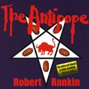 The Antipope: The First Part of the Brentford Trilogy by Robert Rankin