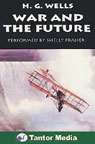 War and the Future by H.G. Wells
