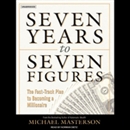 Seven Years to Seven Figures by Michael Masterson