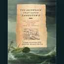 The Shipwreck That Saved Jamestown by Lorri Glover