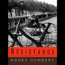 Resistance: A Frenchwoman's Journal of the War by Agnes Humbert