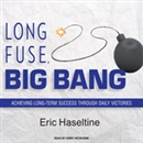 Long Fuse, Big Bang by Eric Haseltine
