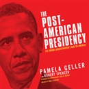 The Post-American Presidency by Pamela Geller