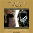 The Culture of War by Martin van Creveld