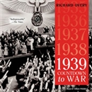 1939: Countdown to War by Richard Overy