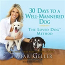 30 Days to a Well-Mannered Dog by Tamar Geller
