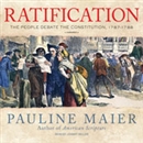 Ratification: The People Debate the Constitution, 1787-1788 by Pauline Maier