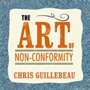 The Art of Non-Conformity by Chris Guillebeau