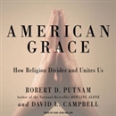 American Grace: How Religion Divides and Unites Us by Robert D. Putnam