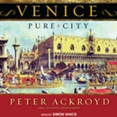 Venice: Pure City by Peter Ackroyd