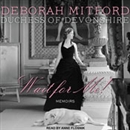 Wait for Me!: Memoirs by Deborah Mitford
