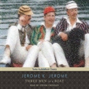 Three Men in a Boat (To Say Nothing of the Dog) by Jerome K. Jerome