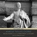 Selections from the Writings of Cicero by Marcus Tullius Cicero