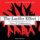 The Lucifer Effect: Understanding How Good People Turn Evil by Philip Zimbardo