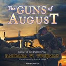 The Guns of August by Barbara W. Tuchman