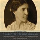 The Yellow Wallpaper and Other Stories by Charlotte Perkins Gilman