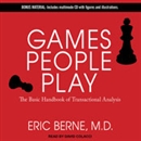 Games People Play: The Basic Handbook of Transactional Analysis by Eric Berne