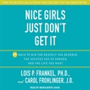 Nice Girls Just Don't Get It by Lois P. Frankel