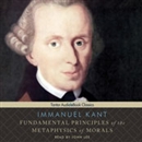 Fundamental Principles of the Metaphysics of Morals by Immanuel Kant