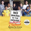 No Biking in the House Without a Helmet by Melissa Fay Greene
