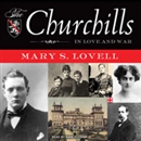 The Churchills: In Love and War by Mary S. Lovell