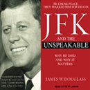JFK and the Unspeakable by James W. Douglass