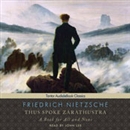 Thus Spoke Zarathustra: A Book for All and None by Friedrich Nietzsche