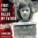 First They Killed My Father by Loung Ung