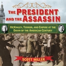 The President and the Assassin by Scott Miller