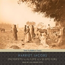 Incidents in the Life of a Slave Girl by Harriet Jacobs
