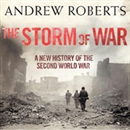 The Storm of War: A New History of the Second World War by Andrew Roberts