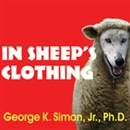 In Sheep's Clothing by George K. Simon