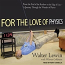 For the Love of Physics by Walter Lewin