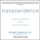 Transcendence: Healing and Transformation Through Transcendental Meditation by Norman Rosenthal
