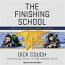 The Finishing School: Earning the Navy SEAL Trident by Dick Couch