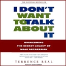 I Don't Want to Talk About It by Terrence Real