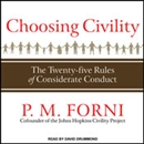 Choosing Civility: The Twenty-five Rules of Considerate Conduct by P.M. Forni
