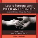 Loving Someone with Bipolar Disorder by John D. Preton