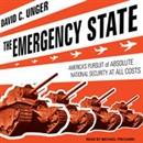 The Emergency State by David C. Unger