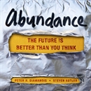 Abundance: The Future Is Better Than You Think by Steven Kotler