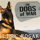 The Dogs of War by Lisa Rogak