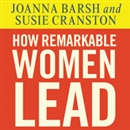How Remarkable Women Lead by Joanna Barsh